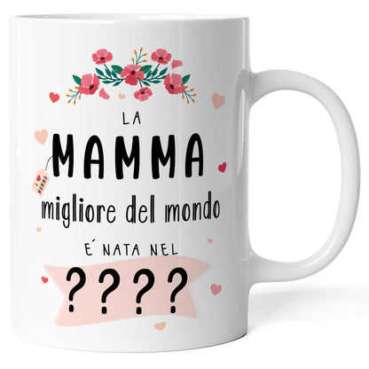 Tazza Mamma Migliore del Mondo con Anno di Nascita